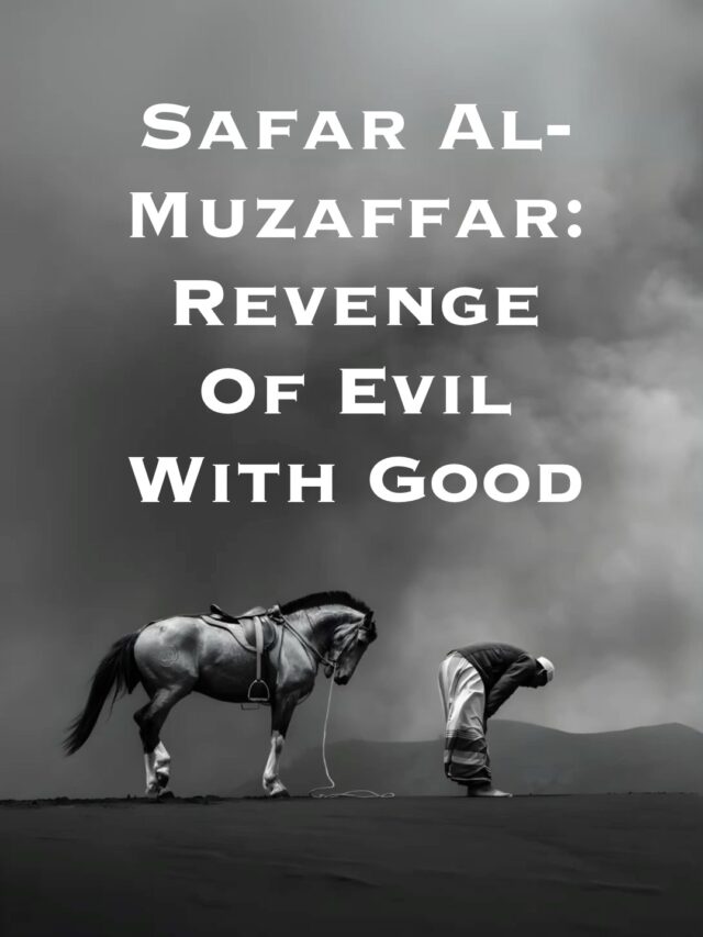 SAFAR UL-MUZAFFAR :REVENGE OF EVIL WITH GOOD