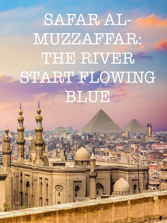 SAFAR UL-MUZAFFAR: THE RIVER START FLOWING BLU